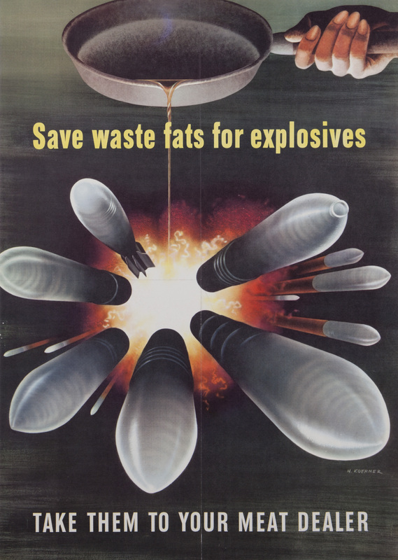 Save Waste Fats for Explosives -- Take Them to Your Meat Dealer