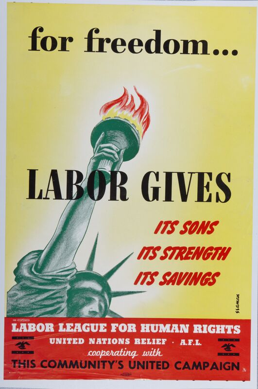 For Freedom ... Labor Gives -- Its Sons, Its Strength, Its Savings