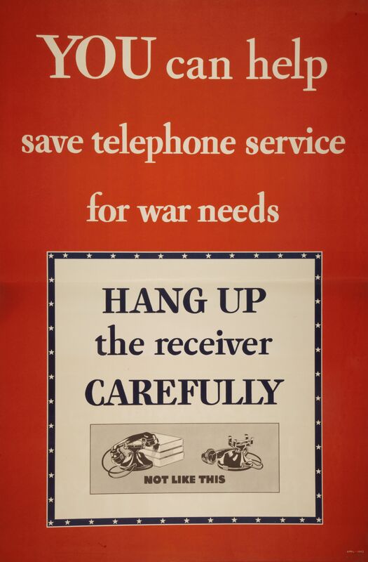 You Can Help Save Telephone Service for War Needs -- Hang Up the Receiver Carefully