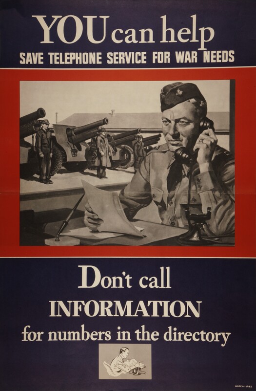 You Can Help Save Telephone Service for War Needs -- Don’t Call Information for Numbers in the Directory