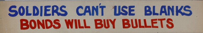 Soldiers Can't Use Blanks -- Bonds Will Buy Bullets