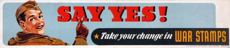 Say Yes! -- Take Your Change in War Stamps